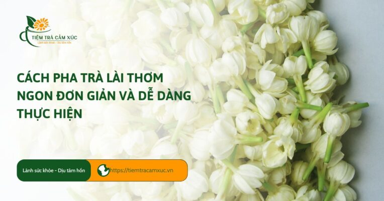 cách pha trà lài