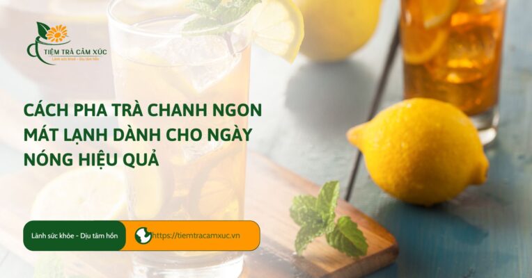 cách pha trà chanh ngon