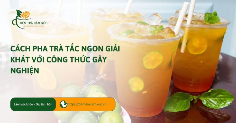 cách pha trà tắc ngon