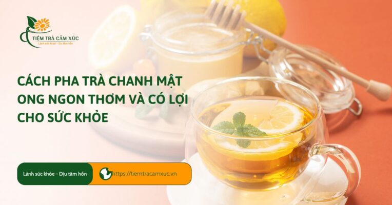 cách pha trà chanh mật ong