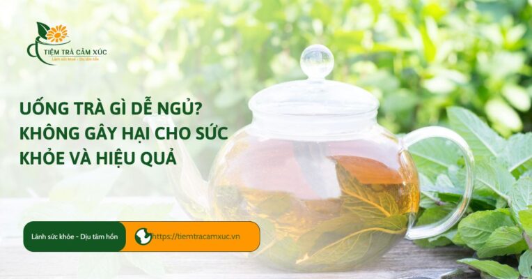 uống trà gì dễ ngủ